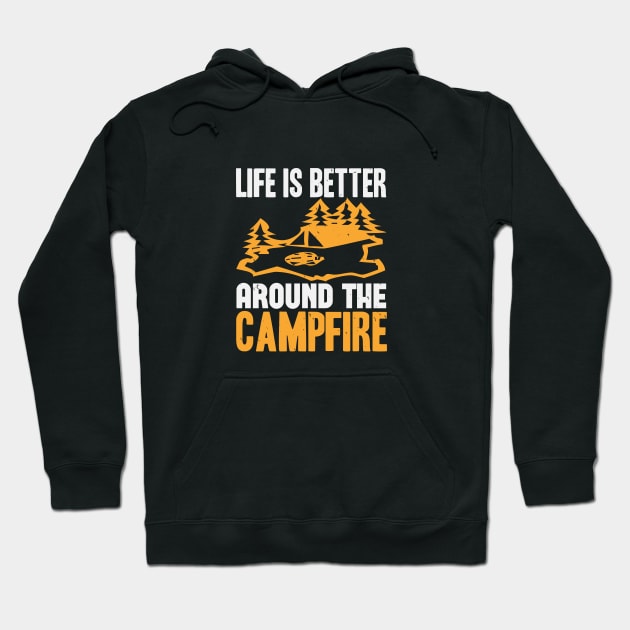 Life Is Better Around The Campfire Hoodie by Dasart